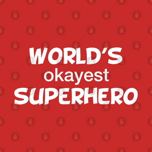 World's Okayest Superhero by Great North American Emporium