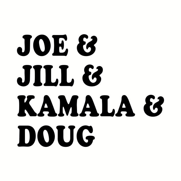 Joe and Jill and Kamala and Doug - Let's Go. Vote. by WeLovePopCulture