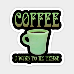 Coffee: I Wish To Be Tense (Legible) Magnet