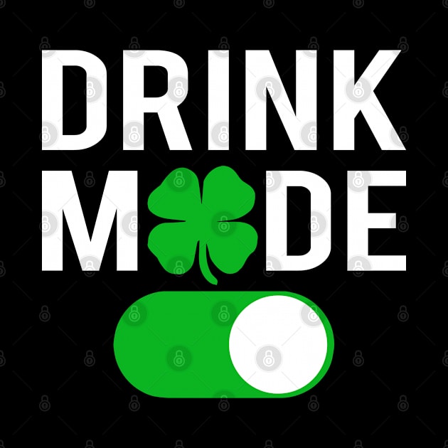 Drink Mode ON, Funny St Patrick's Day by adik