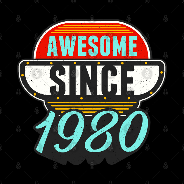 Awesome Since 1980 43rd Birthday by 365inspiracji