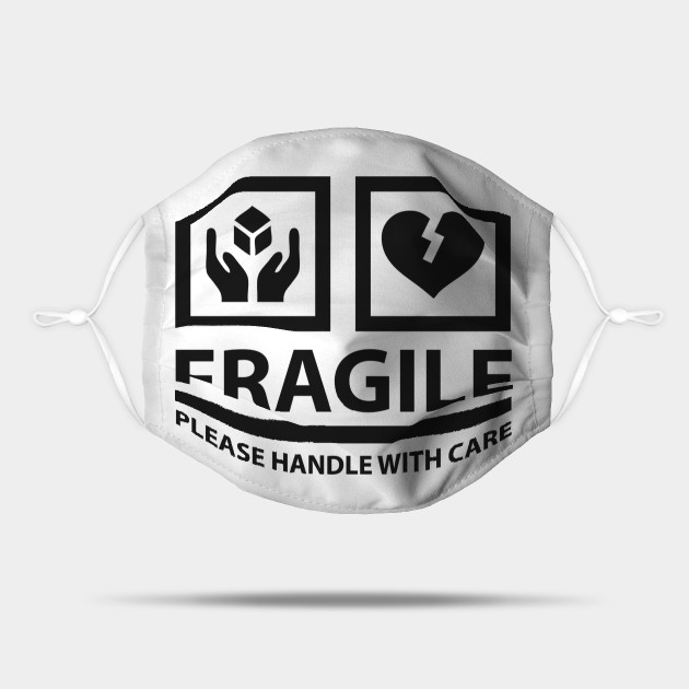 Fragile Please Handle With Care Fragile Heart Mask Teepublic