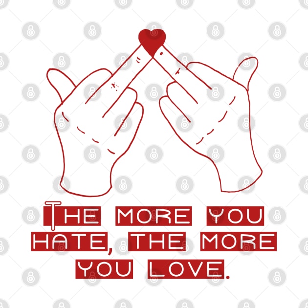 The More You Hate, The More You Love by PANGANDOY