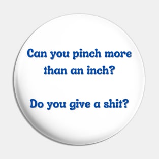 Can You Pinch More Than An Inch? Pin