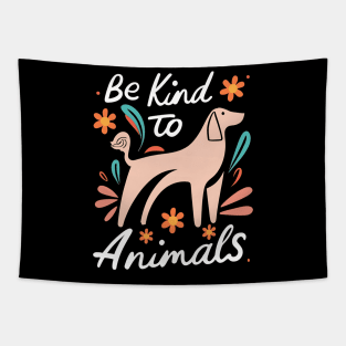 Be kind to animals Tapestry