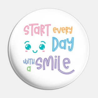 Start Every Day With A Smile Pin