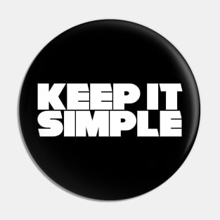 Keep it simple Pin