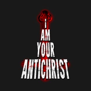 I Am Your AntiChrist Design T-Shirt