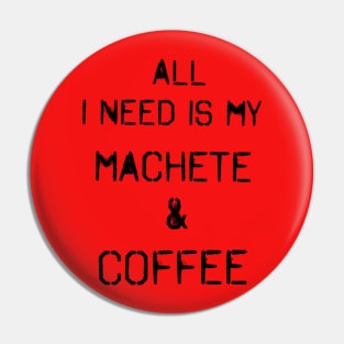 Machete & Coffee Pin