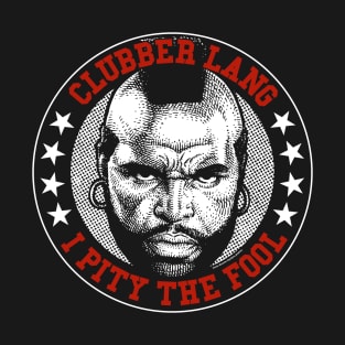 Mr T, Clubber Lang, B.A. Baracus T-Shirt