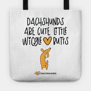 Dachshunds Are Cute Little Wiggle-Butts Tote