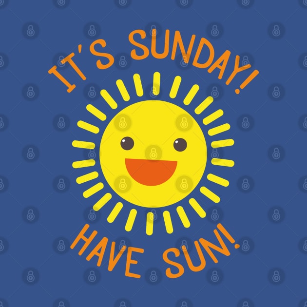 Have Sun | Gift Ideas Puns | Sunday by Fluffy-Vectors