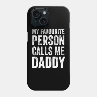 Dad Gift - My Favourite Person Calls Me Daddy Phone Case