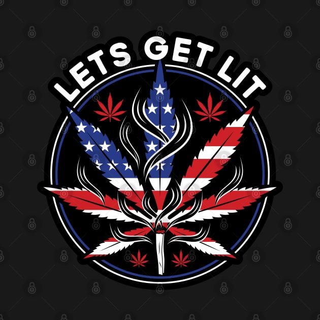 Let's Get Lit Weed Smoker Stoner Fourth of July Marijuana by markz66