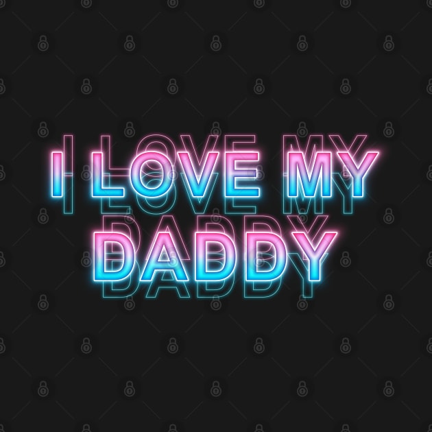 I love my daddy by Sanzida Design