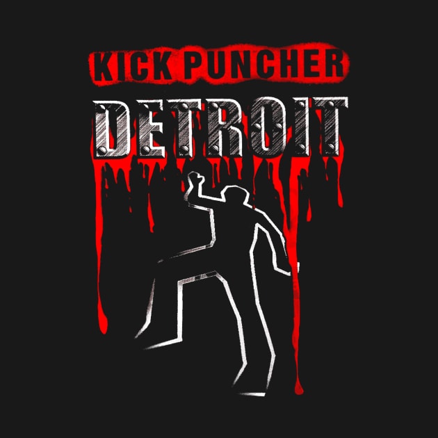 Kick Puncher DETROIT by WFDJ