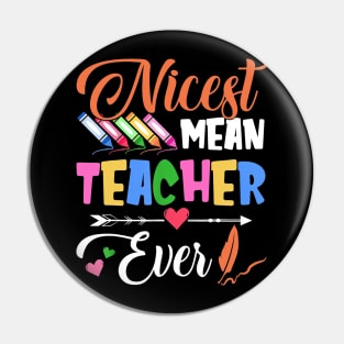 Nicest Mean Teacher Ever T shirt Teacher Student Gift Pin