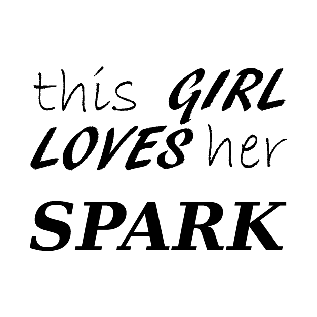 This Girl Loves Her Spark by AdvoTiger