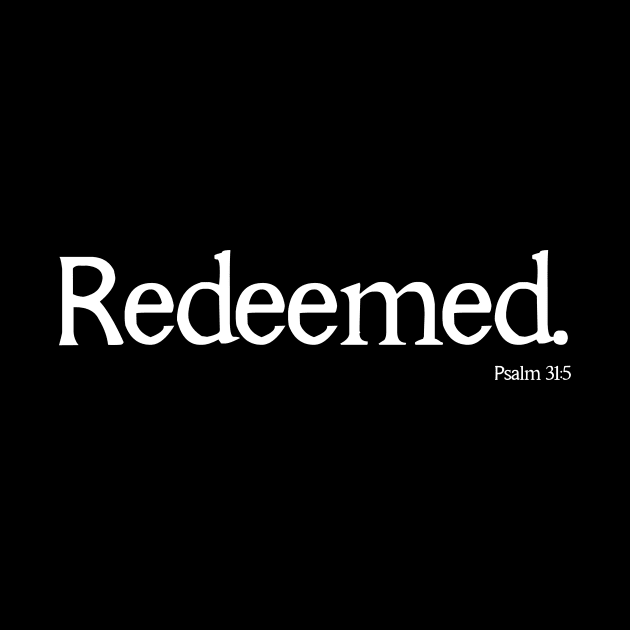 Redeemed Psalm 31:5 Bible Verse Christian Shirt by Terry With The Word