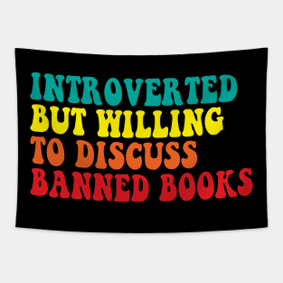 Introverted But Willing To Discuss banned books Tapestry