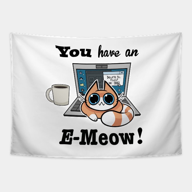 Cat T-Shirt - You have an E-Meow! - Orange Cat Tapestry by truhland84