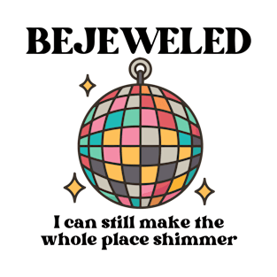 Best Believe I'm Still Bejeweled T-Shirt