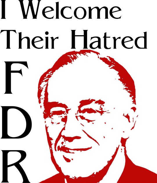 FDR - I Welcome Their Hatred Kids T-Shirt by Boffoscope