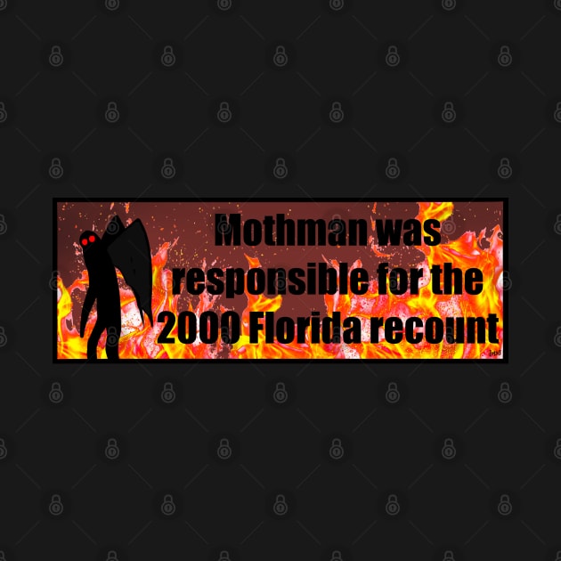 Mothman was responsible for the 2000 Florida Recount by Mothalia's Night Realm