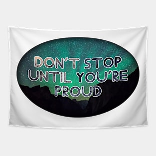 Don't stop until you're proud Tapestry