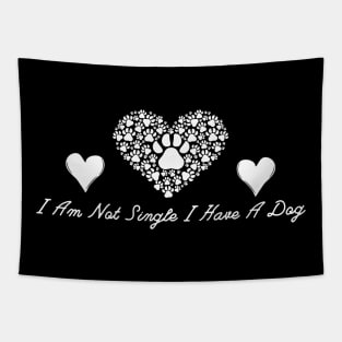 Dog Lovers I Am Not Single I Have A Dog Tapestry