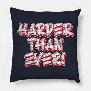 Harder Than Ever v2 Pillow