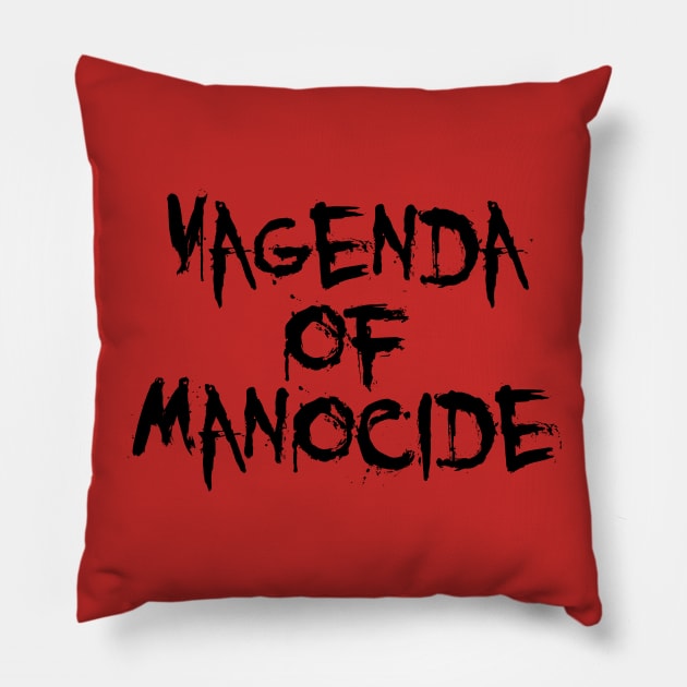 Vagenda of Manocide (black) Pillow by davethecreator