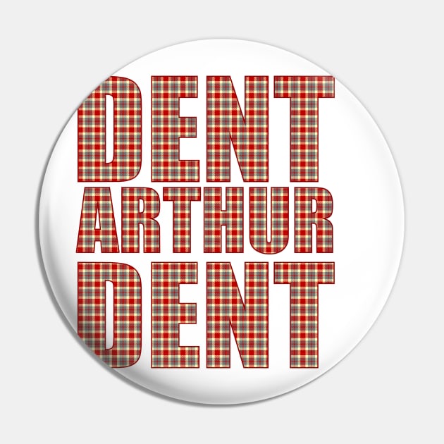 Dent Arthur Dent Pin by Stupiditee