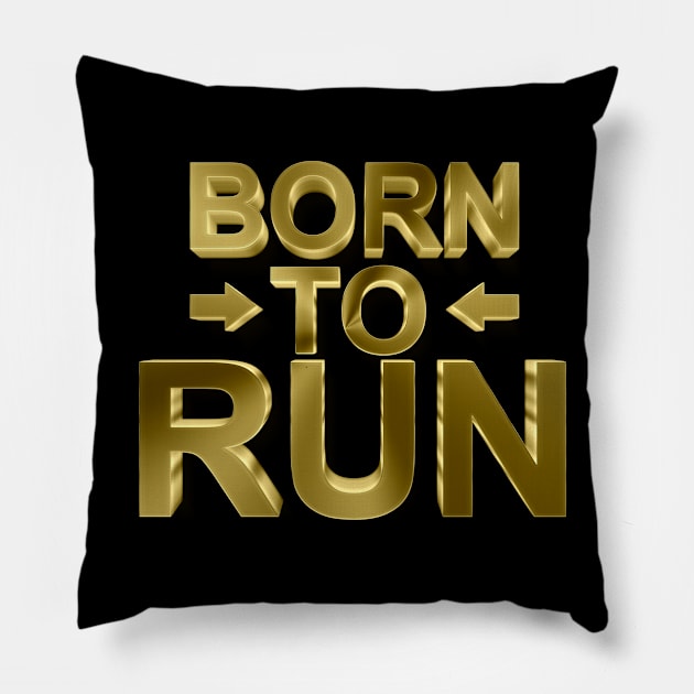 Born To Run - Fitness/Gold/Winner Typography Pillow by DankFutura