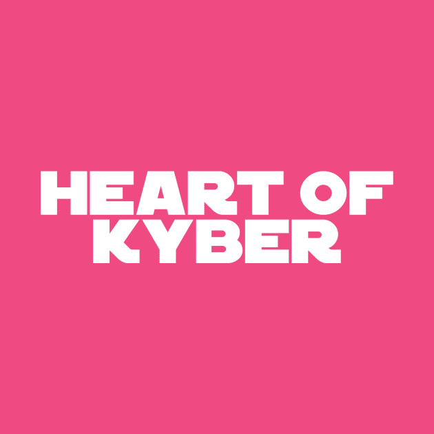 Heart of Kyber by My Geeky Tees - T-Shirt Designs