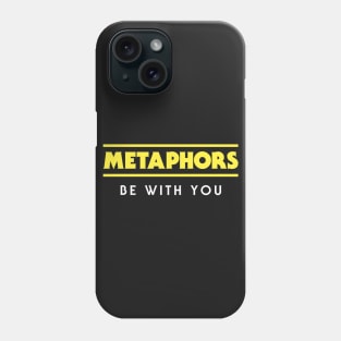 Metaphors Be With You –– Funny English Teacher Parody Phone Case