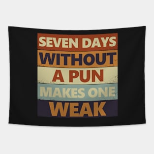 Seven Days Without A Pun Makes One Weak Tapestry