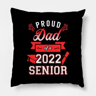 Proud Dad of a 2022 Senior Pillow