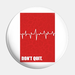 Don't quit Business Quote Pin