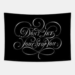 Don't Let You Stop You (black) Tapestry