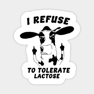 Cow I Refuse To Tolerate Lactose Magnet