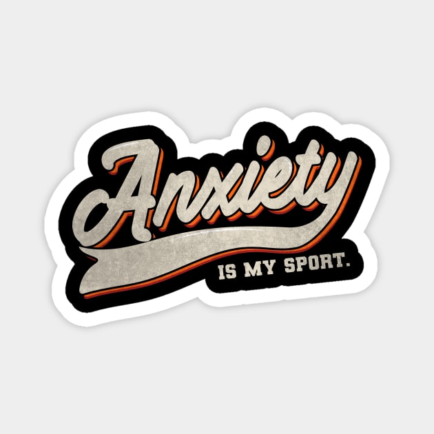 Anxiety is my sport Magnet by Piercek25