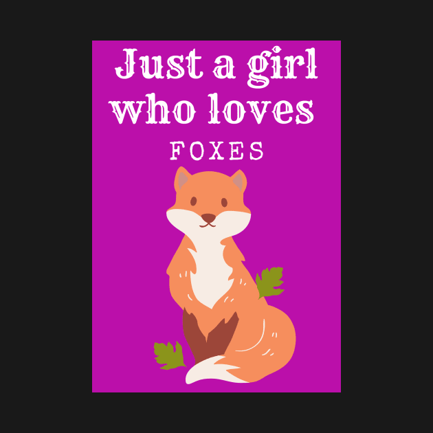 Just a girl who loves foxes - Cute by LukjanovArt