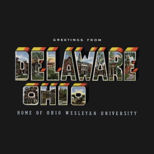 Greetings from Delaware Ohio T-Shirt