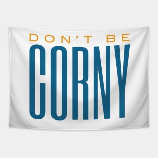 Cornhole Don't Be Corny Tapestry