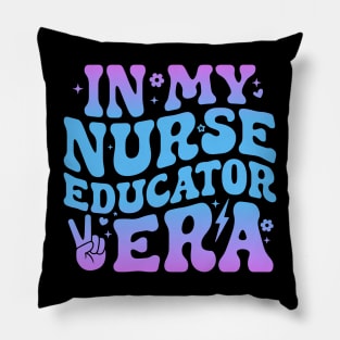 In My Nurse Educator Era Funny Clinical Nurse Educator Pillow