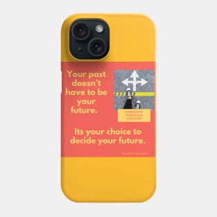 Always looking forward, never back Phone Case