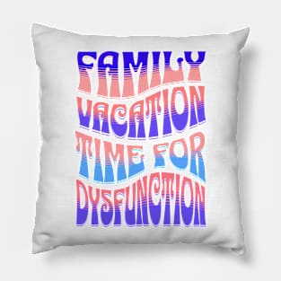 Family Vacation Time for Dysfunction, Funny Family Vacation, Holidays 2024, Cruise Squad 2024, Family Trip, Matching Family Vacation Shirts Pillow