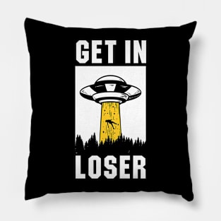 Get In Loser Funny Alien Pillow