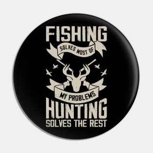 Fishing Solves My Problems Hunting Solves The Rest T shirt For Women T-Shirt Pin